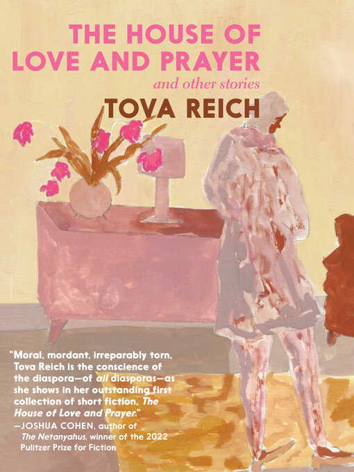 Title details for The House of Love and Prayer by Tova Reich - Available